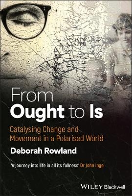From Ought to Is - Deborah Rowland