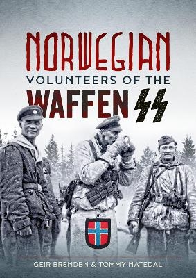 Norwegian Volunteers of the Waffen SS - Geir Brenden, Tommy Natedal