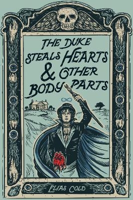 The Duke Steals Hearts & Other Body Parts