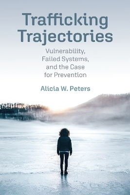 Trafficking Trajectories - Alicia W. Peters