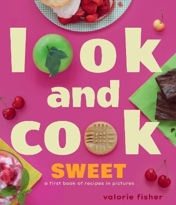 Look and Cook Sweet - Valorie Fisher