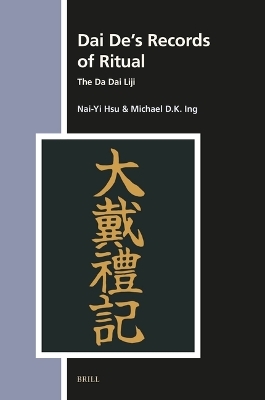 Dai De&rsquo;s Records of Ritual - 