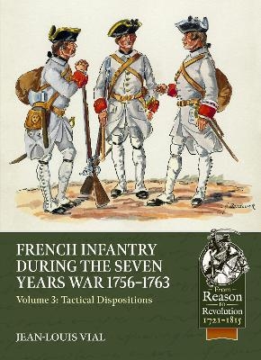 French Infantry during the Seven Years War 1756-1763 Volume 3