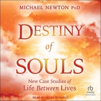 Destiny of Souls Lib/E -  Phd, Michael Newton