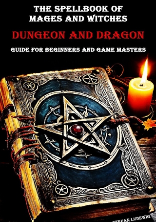 The Spellbook of Mages and Witches – A Dungeon & Dragons Reference Guide for Beginners and Game Masters