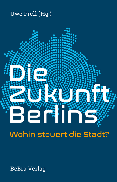 Die Zukunft Berlins - 