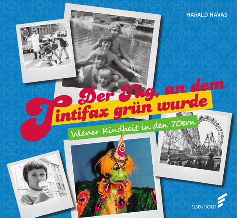 Der Tag, an dem Tintifax gr&uuml;n wurde - Harald Havas