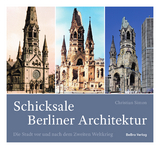 Schicksale Berliner Architektur - Christian Simon