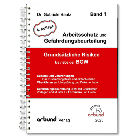 Arbeitsschutz und Gef&auml;hrdungsbeurteilung - Grunds&auml;tzliche Risiken - Dr. Gabriele Baatz