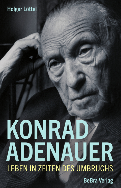 Konrad Adenauer - Holger Löttel