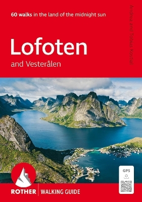 Lofoten and Vesterålen (Rother Walking Guide) - Andrea Kostial, Tobias Kostial