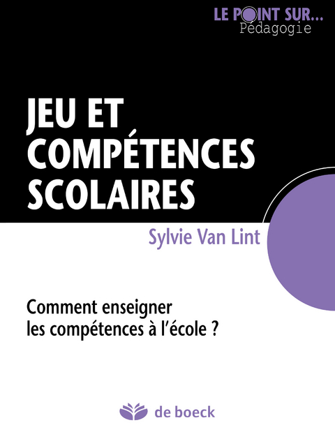 Jeu et comp&eacute;tences scolaires -  Sylvie Van Lynt