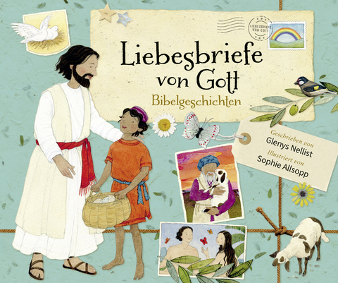 Liebesbriefe von Gott – Bibelgeschichten - Glenys Nellist