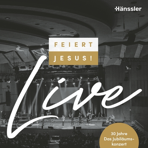 Feiert Jesus! live (30 Jahre) -  Feiert Jesus!