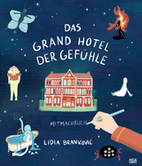 Das Grand Hotel der Gef&uuml;hle Mitmachbuch - Lidia Branković