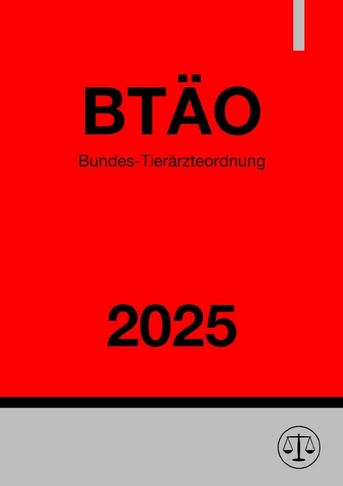 Bundes-Tier&auml;rzteordnung - BT&Auml;O 2025 - Ronny Studier