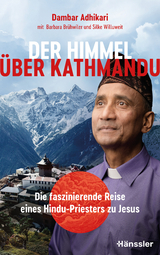 Der Himmel &uuml;ber Kathmandu - Dambar Bahadur Adhikari, Barbara Br&uuml;hwiler