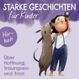 &Uuml;ber Hoffnung, Traurigsein und Trost - H&ouml;rbuch