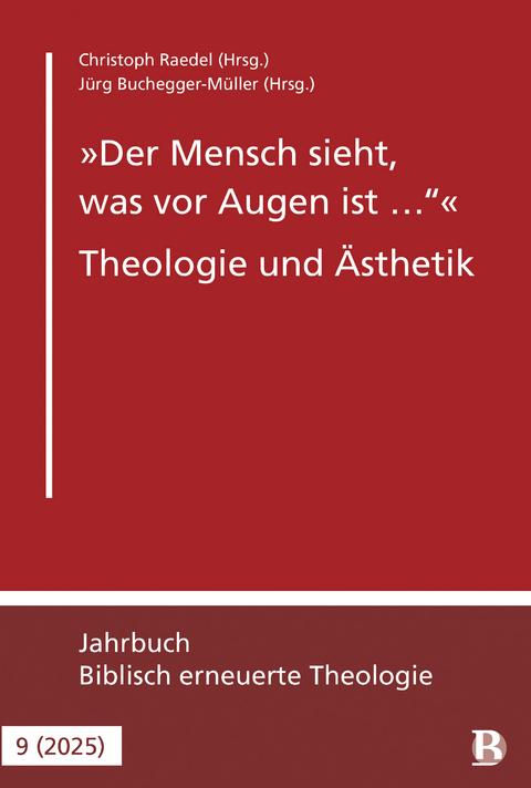 "Der Mensch sieht, was vor Augen ist &hellip;" - Theologie und &Auml;sthetik - 