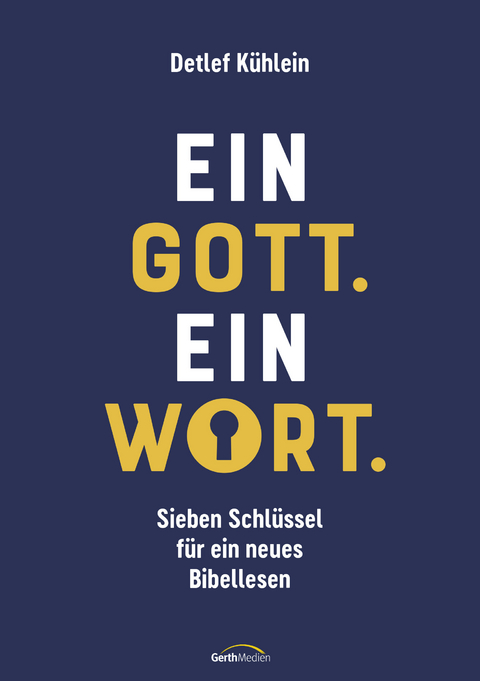 Ein Gott. Ein Wort. - Detlef K&uuml;hlein