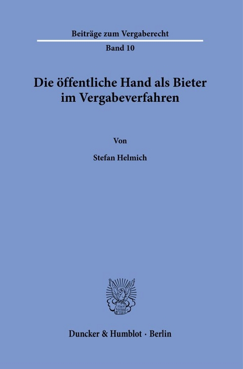Die &ouml;ffentliche Hand als Bieter im Vergabeverfahren - Stefan Helmich