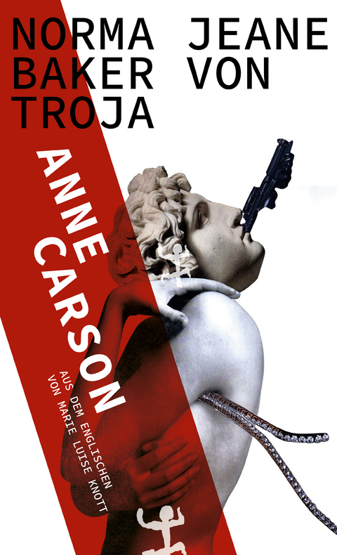 Norma Jeane Baker von Troja - Anne Carson