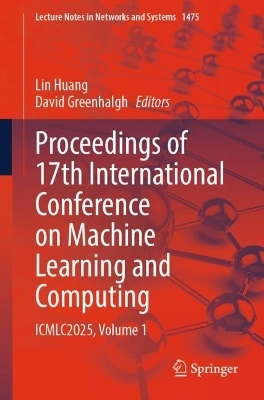 Proceedings of 17th International Conference on Machine Learning and Computing - 