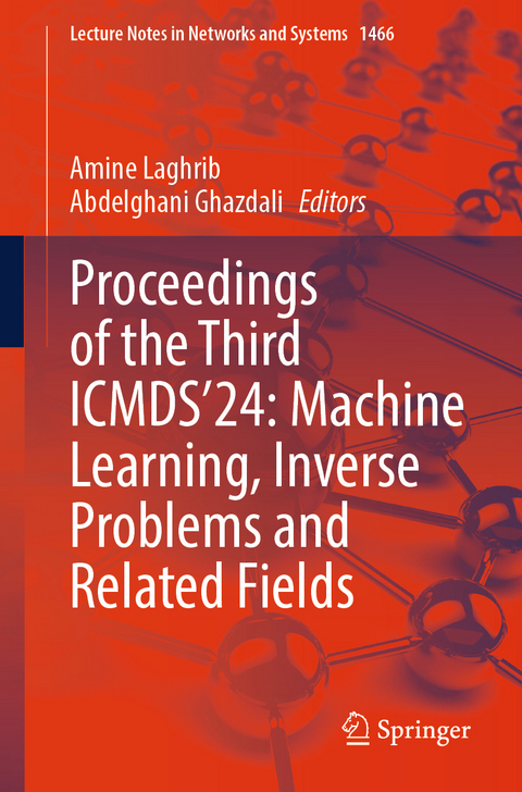 Proceedings of the Third ICMDS'24: Machine Learning, Inverse Problems and Related Fields - 