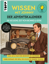 Wissen mit Johnny: Der Adventskalender. Die goldene Zeit von Bonnie und Clyde. -  Wissen mit Johnny