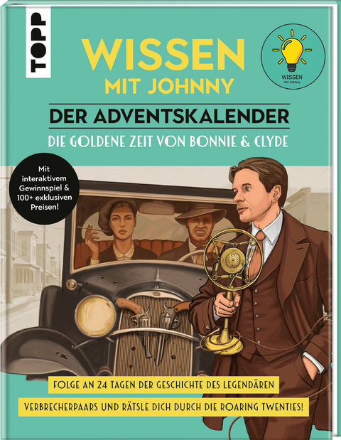 Wissen mit Johnny: Der Adventskalender. Die goldene Zeit von Bonnie und Clyde. -  Wissen mit Johnny