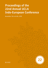 Proceedings of the 22nd Annual UCLA Indo-European Conference - Jamison, Stephanie W.; Melchert, H. Craig; Vine, Brent