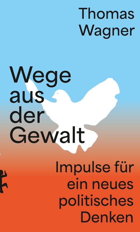 Wege aus der Gewalt - Thomas Wagner