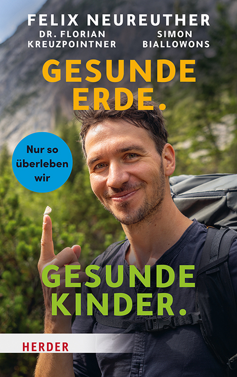 Gesunde Erde, Gesunde Kinder - Felix Neureuther, Simon Biallowons, Florian Kreuzpointner