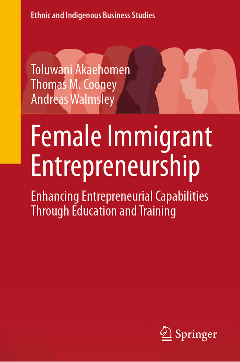 Female Immigrant Entrepreneurship - Toluwani Akaehomen, Thomas M. Cooney, Andreas Walmsley