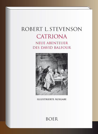 Catriona - Neue Abenteuer des David Balfour - Robert Louis Stevenson