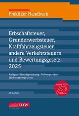 Praktiker-Handbuch Erbschaftsteuer, Grunderwerbsteuer, Kraftfahrzeugsteuer, andere Verkehrsteuern und Bewertungsgesetz 2025, 29. Auflage - Institut der Wirtschaftsprüfer