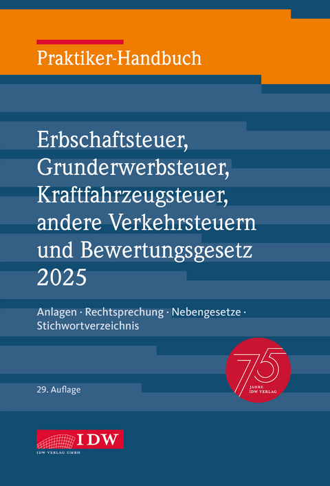 Praktiker-Handbuch Erbschaftsteuer, Grunderwerbsteuer, Kraftfahrzeugsteuer, andere Verkehrsteuern und Bewertungsgesetz 2025, 29. Auflage - 