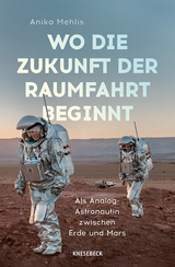 Wo die Zukunft der Raumfahrt beginnt - Anika Mehlis
