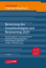 Praktiker-Handbuch Bewertung des Grundverm&ouml;gens und Besteuerung 2025, 38. Auflage - 