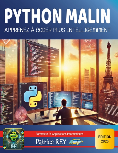 Python Malin - Apprenez à coder plus intelligemment - Patrice Rey