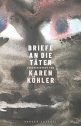 Akzente: Briefe an die Täter - Köhler, Karen