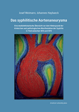 Das syphilitische Aortenaneurysma - Johannes Haybaeck, Josef Weimann