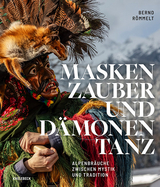 Maskenzauber und D&auml;monentanz - Bernd R&ouml;mmelt