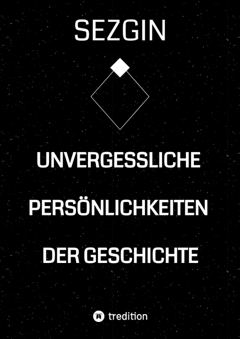 Unvergessliche Pers&ouml;nlichkeiten der Geschichte - Sezgin Ismailov