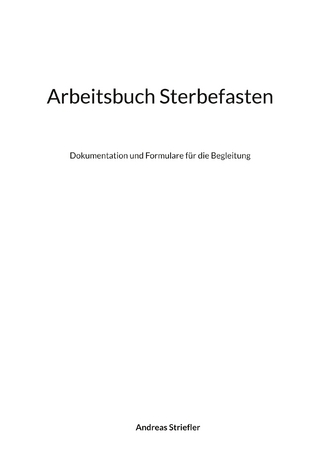 Arbeitsbuch Sterbefasten