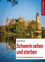 Schwerin sehen und sterben - Katja K&ouml;hne