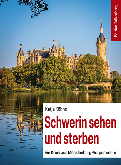 Schwerin sehen und sterben - Katja K&ouml;hne