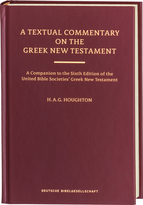 A Textual Commentary on the Greek New Testament, Revised Edition - Hugh Houghton