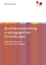 Qualit&auml;tsentwicklung in p&auml;dagogischen Einrichtungen - Marlena Kilinc