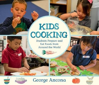 Kids Cooking: Students Prepare and Eat Foods from Around the World